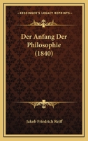 Der Anfang Der Philosophie (1840) 1167595971 Book Cover