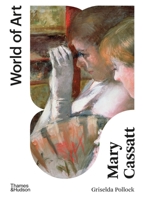 Mary Cassatt: Painter of Modern Women (World of Art) 0500203172 Book Cover