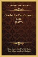 Geschichte Der Grossen Liao 1161180842 Book Cover