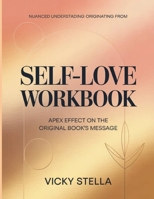 Nuanced Understanding Originating From Self–Love: Apex Effect on the Original Book’s Message B0GZ53C52K Book Cover