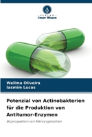 Potenzial von Actinobakterien für die Produktion von Antitumor-Enzymen 6209457428 Book Cover