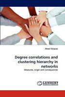 Degree Correlations and Clustering Hierarchy in Networks 3844311033 Book Cover