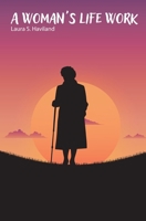 A Woman's Life Work: Including Thirty Years' Service on the Underground Railroad and in the War 1528719972 Book Cover