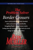 Problems Solver: Border Crosser 1682239780 Book Cover