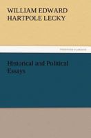 Historical and Political Essays 1512026220 Book Cover