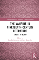 The Vampire in Nineteenth Century Literature: Feast of Blood 1032001771 Book Cover