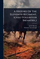 A History Of The Eleventh Regiment, (ohio Volunteer Infantry, ) 1024483665 Book Cover