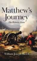 Matthew's Journey: The Return Home 1834182670 Book Cover