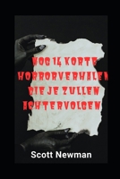 Nog 14 korte horrorverhalen die je zullen achtervolgen (Dutch Edition) B0G3H1HD5T Book Cover