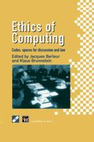 Ethics of Computing: Codes, spaces for discussion and law 0412726203 Book Cover