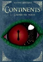 Continents - Tome 3: L'armée des morts 2374642828 Book Cover
