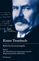 Ernst Troeltsch, Kritische Gesamtausgabe: Im Auftrag Der Heidelberger Akademie Der Wissenschafter Herausgegeben Von Friedrich Wilhelm Graf Und Volker Drehsen, Gangolf Hubinger, Trutz 3110161141 Book Cover