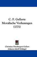 C.F. Gellerts Moralische Vorlesungen 1104628007 Book Cover