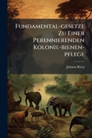 Fundamental-gesetze Zu Einer Perennierenden Kolonie-bienen-pflege... 1274951720 Book Cover
