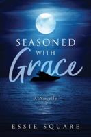 Seasoned With Grace: A Novella 1647533139 Book Cover