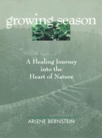 Growing Season: A Healing Journey into the Heart of Nature 1885171102 Book Cover