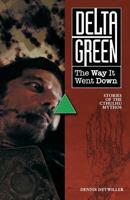 Delta Green: The Way It Went Down 1940410355 Book Cover