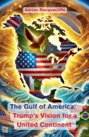The Gulf of America: Trump's Vision for a United Continent B0DXHWP4JN Book Cover