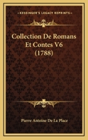 Collection De Romans Et Contes V6 (1788) 1166619540 Book Cover