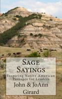 Sage Sayings: Inspiring Native American Passages for Leaders 1497432049 Book Cover