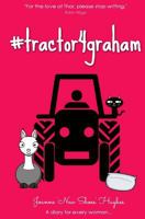 #Tractor4graham: A Diary Highlighting the Plight of MR H and His Desire to Own a Tractor 1535000120 Book Cover