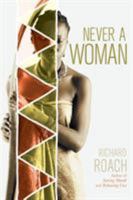 Never a Woman 1491785047 Book Cover