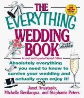 The Everything Wedding Book: Absolutely Everything You Need to Know to Survive Your Wedding Day and Actually Even Enjoy It! (Everything Series) 1580621902 Book Cover