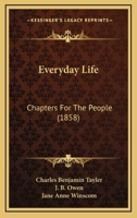 Everyday Life: Chapters For The People 1436840600 Book Cover