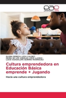 Cultura emprendedora en Educación Básica emprende + Jugando 6209630669 Book Cover