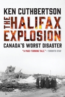 The Halifax Explosion: Canada's Worst Disaster 144345026X Book Cover