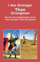 I Am Stronger Than the Strongman B0G3MFKLBF Book Cover
