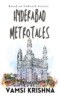 Hyderabad Metro Tales B0BQGFS3M6 Book Cover