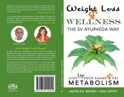 Weight Loss and Wellness the SV Ayurveda Way: Step-Up Your Sugar and Fat Metabolism 1610210018 Book Cover