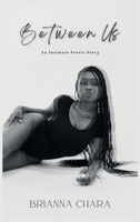 Between Us: An Intimate Poetic Diary B0DPJBS26Y Book Cover