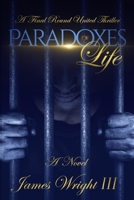 PARADOXES OF LIFE 1737158922 Book Cover