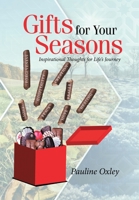 Gifts for Your Seasons: Inspirational Thoughts for Life's Journey 1664116826 Book Cover