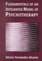 Fundamentals of an Integrated Model of Psychotherapy 0765701898 Book Cover