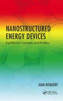 Nanostructured Energy Devices: Equilibrium Concepts and Kinetics 1439836027 Book Cover
