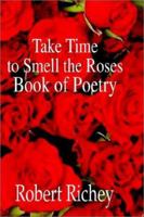 Take Time to Smell the Roses Book of Poetry 1403344728 Book Cover