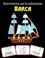 Divertimento con la colorazione Barca: Oltre 30 barche antiche, barche a vela, barche da pesca, barche dei pirati e molti altri da colorare B08TTGWPJ7 Book Cover