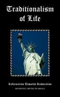 Traditionalism of Life: Reformation Towards Restoration 1426954794 Book Cover