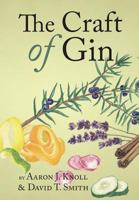 The Craft of Gin 0983638969 Book Cover