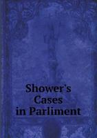 Shower's Cases in Parliment 5518675127 Book Cover