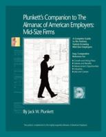 Plunkett's Companion to the Almanac of American Employers 2006: The Only Complete Guide to the Hottest, Fastest-Growing Mid-Sized Employers 1593920474 Book Cover