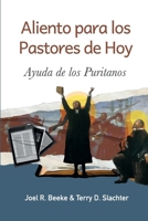Aliento para los pastores de hoy: Ayuda de los puritanos (Spanish Edition) 6125099873 Book Cover