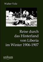 Reise Durch Das Hinterland Von Liberia Im Winter 1906-1907 3956560248 Book Cover