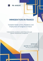 Immigration in France: Complete Guide to Entry, Residence, and Employment of Foreigners in France B0DXF2PCF7 Book Cover