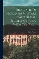 Biografie Di Ingegneri Militari Italiani Dal Secolo Xiv Alla Metà Del Xvii... 1016298951 Book Cover