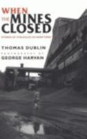 When the Mines Closed: Stories of Struggles in Hard Times 0801484677 Book Cover