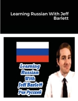 Learning Russian With Jeff Barlett 1667162527 Book Cover
